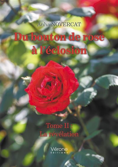 Du bouton de rose à l'éclosion - Tome II La révélation