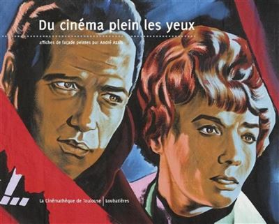 Du cinéma plein les yeux Affiches de façade peintes par André Azaïs