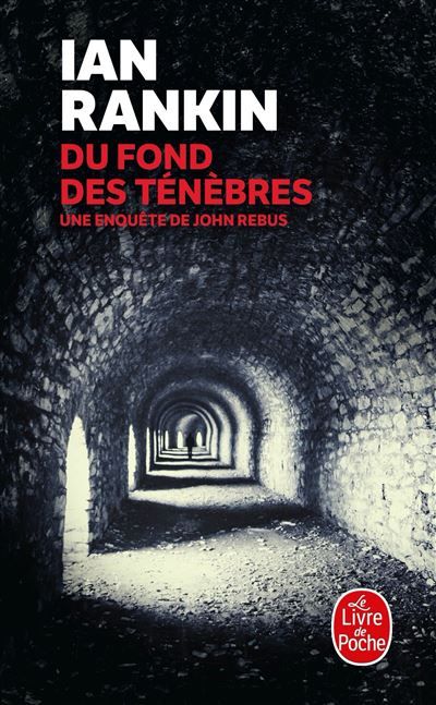 Du fond des ténèbres Une enquête de l'inspecteur Rebus