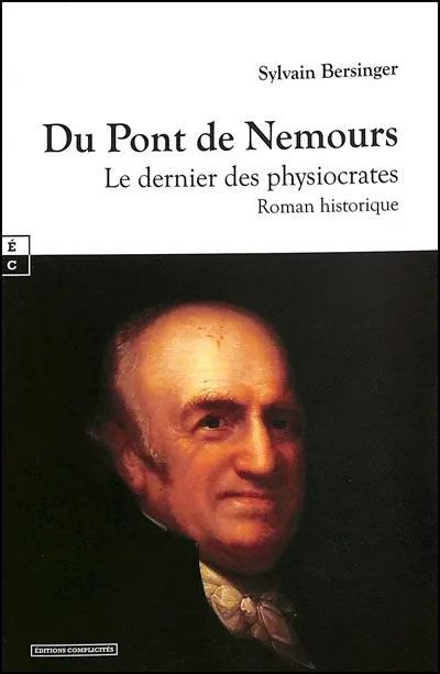 Du pont de Nemours Le dernier des physiocrates
