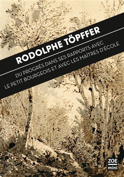 Du Progrès dans ses rapports avec le Petit Bourgeois et avec les Maitres d'Ecole