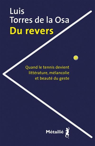 Du revers Quand le tennis devient littérature, mélancolie et beauté du geste