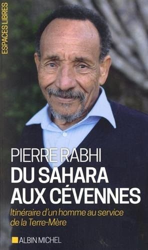 Du Sahara aux Cévennes Itinéraire d'un homme au service de la Terre-Mère