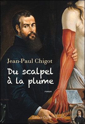 Du scalpel à la plume, mémoires imaginaires d'André Vésale