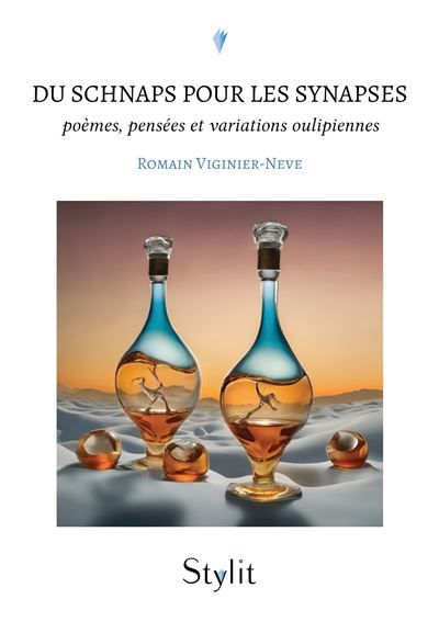 Du schnaps pour les synapses Poèmes, pensées et variations oulipiennes