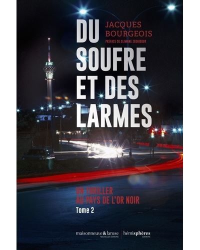Du soufre et des larmes Un thriller mystico-politique  au pays de l’or noir