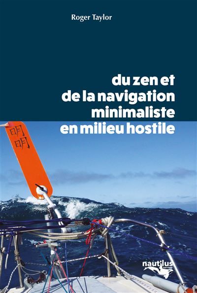 Du zen et de la navigation minimaliste en milieu hostile Au rythme de la houle - Éric Andlauer