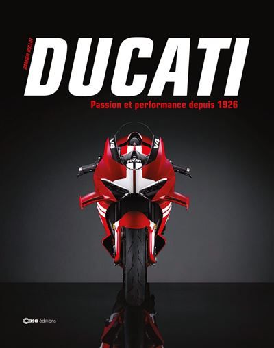 Ducati - Passion et performances depuis 1926