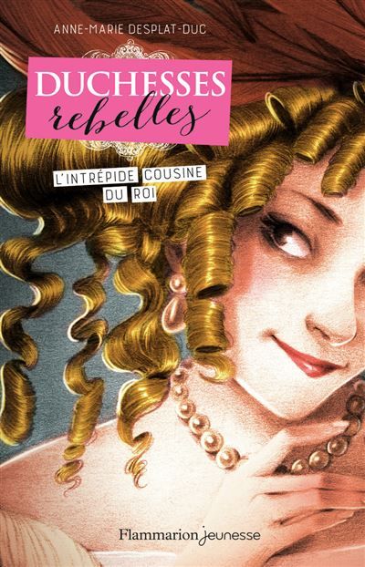 Duchesses rebelles L'intrépide cousine du roi