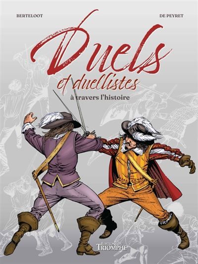 Duels et duellistes à travers l’histoire - Guillaume Berteloot
