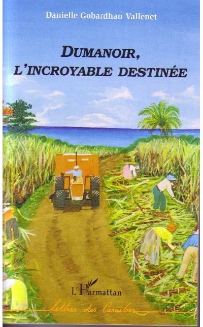 Dumanoir, l'incroyable destinée