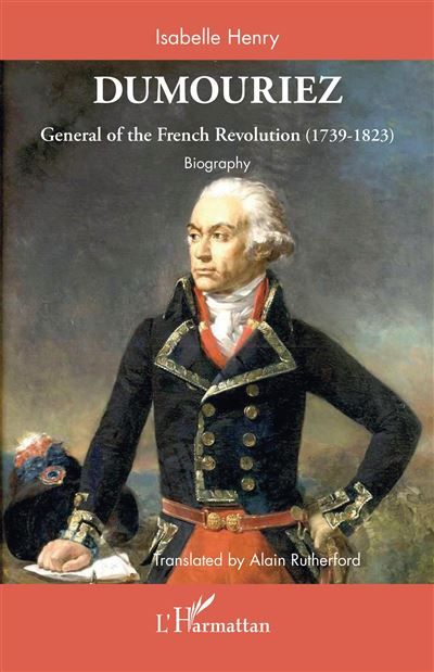 Dumouriez General of the French Revolution (1739-1823) - Biography