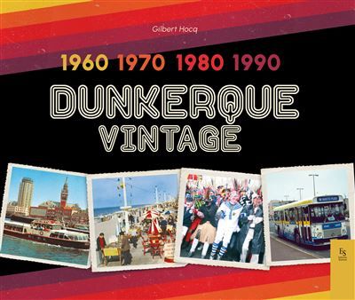 Dunkerque vintage 1960 - 1990 1960-1990