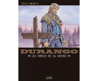 Durango T02 - Les Forces de la colère