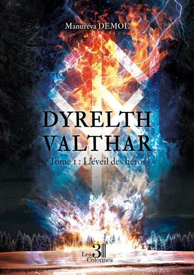 Dyrelth Valthar - Tome 1 L'éveil des héros