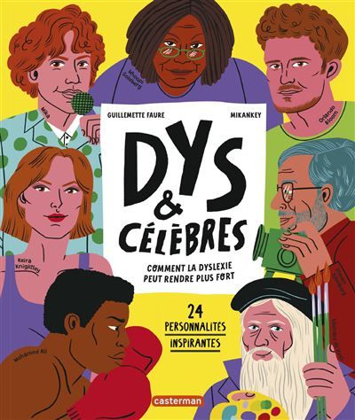 Dys et célèbres Comment la dyslexie peut rendre plus fort