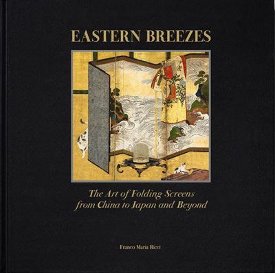 Eastern Breezes The Art of Folding Screens from China to Japan and Beyond