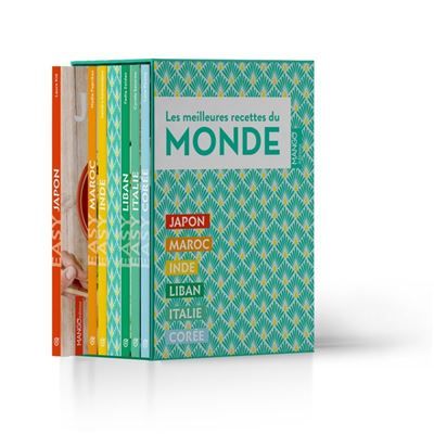 Easy Les meilleures recettes du monde Japon, Maroc, Inde, Italie, Liban, Corée Coffret 6 Volumes