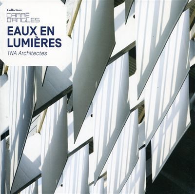 Eaux en lumières TNA architectes.