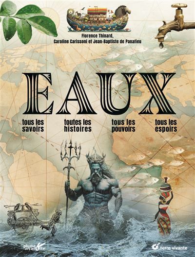 Eaux Tous les savoirs, toutes les histoires, tous les pouvoirs, tous les espoirs…