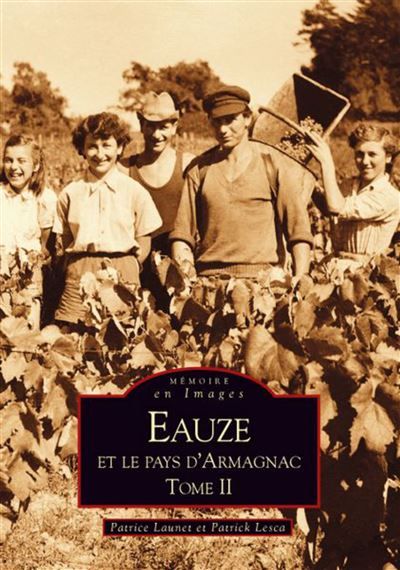 Eauze et le Pays d'Armagnac  -  Tome II