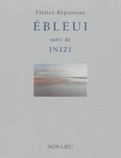 Ebleui Suivi de Inizi