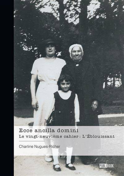 Ecce ancilla domini - Le vingt-neuvième cahier : L'Éblouissant Sonnets