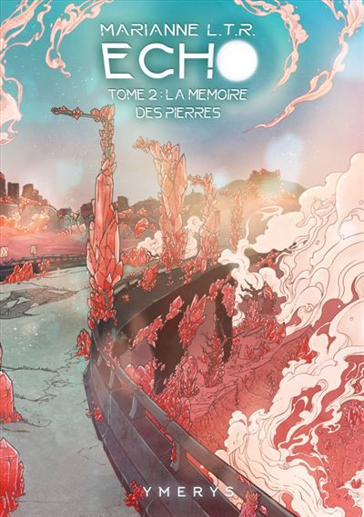 Echo - Tome 2 - La mémoire des pierres