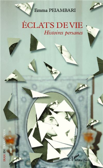 Eclats de vie Histoires persanes