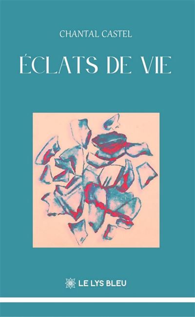 Éclats de vie Journal poétique