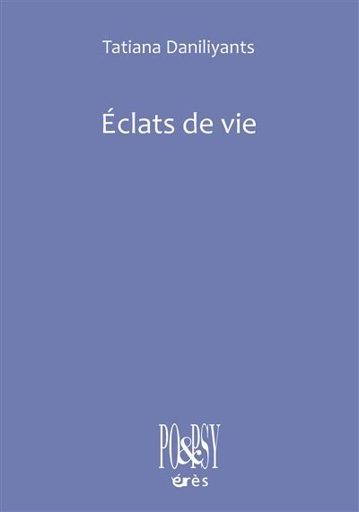Éclats de vie Poemes traduits du russe par christine zeytounian-belous
