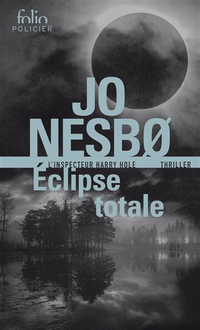 Éclipse totale Une enquête de Harry Hole