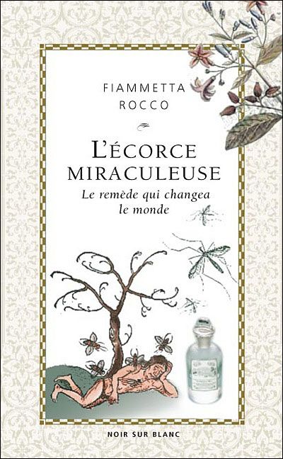 Ecorce miraculeuse Le remede qui changea le monde