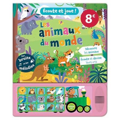 Écoute et joue ! Les animaux du monde
