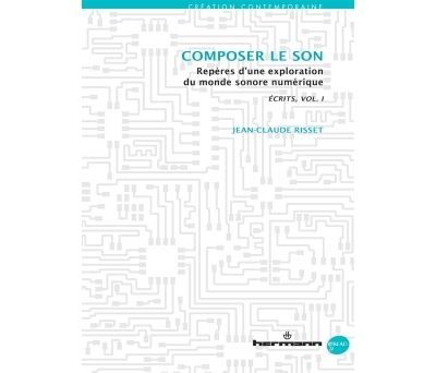 Écrits/Writings, Volume I : Composer le son Repères d'une exploration du monde sonore numérique