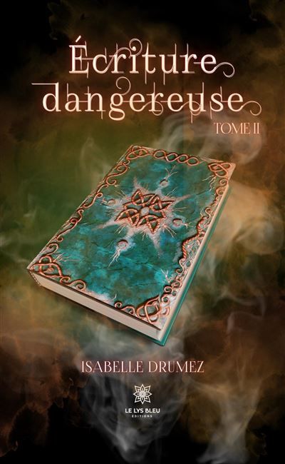 Ecriture dangereuse Tome II