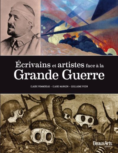 Ecrivains et artistes face a la grande guerre 1914-1918.