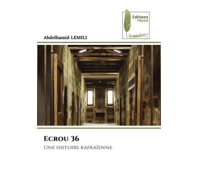 Ecrou 36 Une histoire kafkaïenne