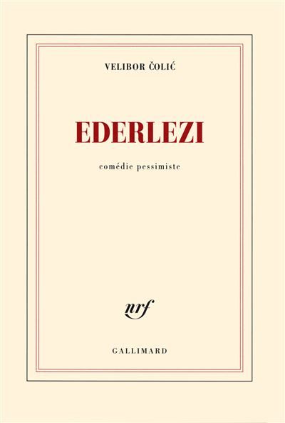 Ederlezi Comédie pessimiste