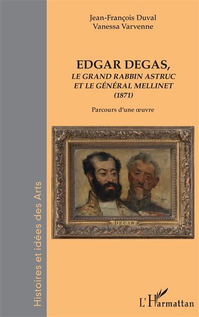 Edgar Degas Le grand rabbin astruc et le général Mellinet (1871) Parcours d'une oeuvre - Parcours d'une oeuvre
