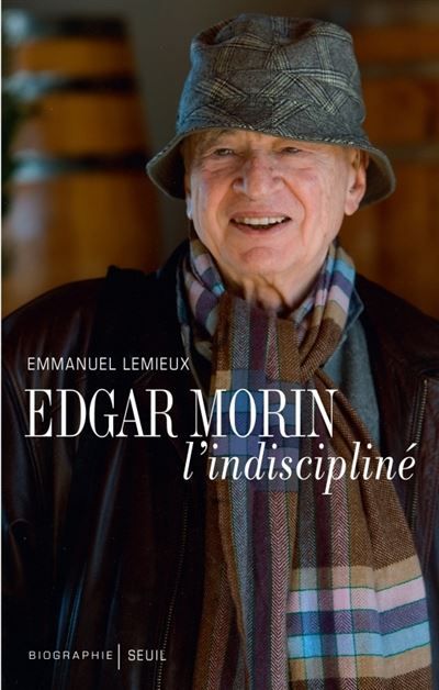 Edgar Morin L'indiscipliné