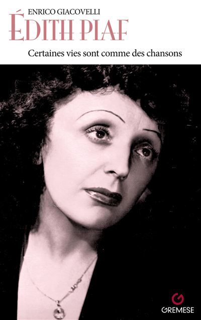 Édith Piaf Certaines vies sont comme des chansonset#8230;