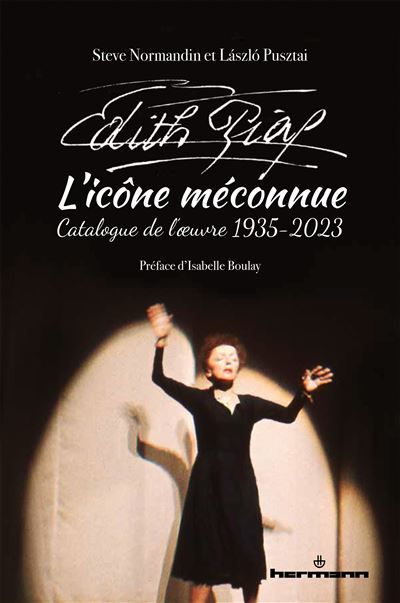 Edith Piaf, l'icône méconnue Catalogue de l'oeuvre, 1935-2023