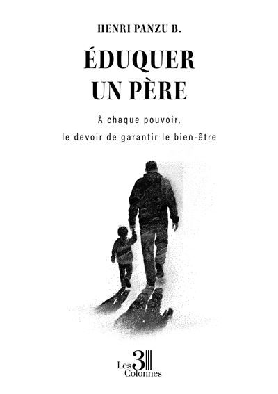 Éduquer un père À chaque pouvoir, le devoir de garantir le bien-être