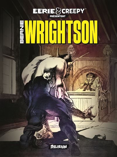 Eerie et Creepy présentent Bernie WRIGHTSON - Nouvelle Edition Bernie wrightson