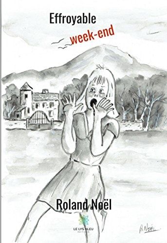 Effroyable week-end: Un polar français (LE LYS BLEU) (French Edition)