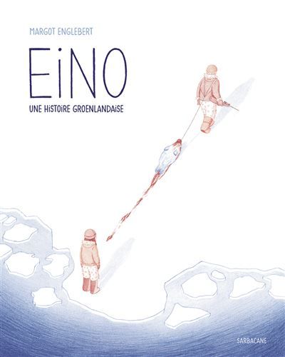 Eino Une histoire groenlandaise