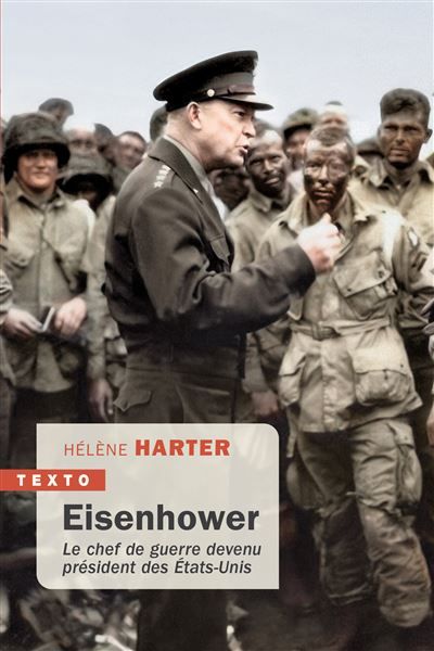 Eisenhower Le chef de guerre devenu président des États-Unis