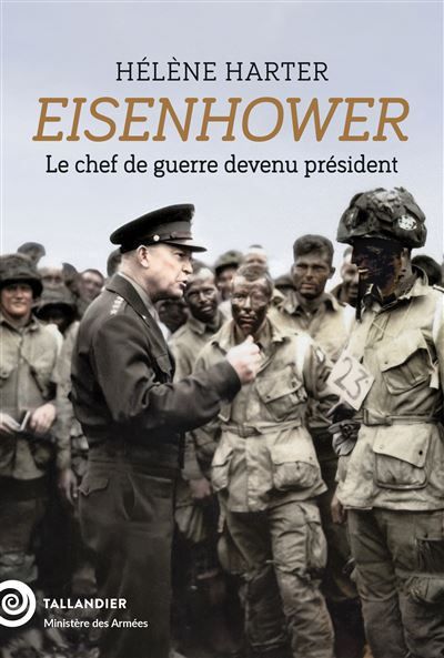 Eisenhower Le chef de guerre devenu président