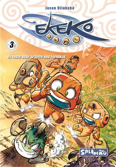 Ekeko t3 - en route pour la terre des formikas